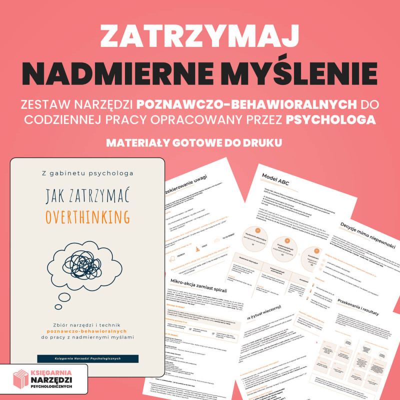 Zatrzymaj spirale myśli i odzyskaj spokój. Zestaw NARZĘDZI dla osób które za dużo analizują