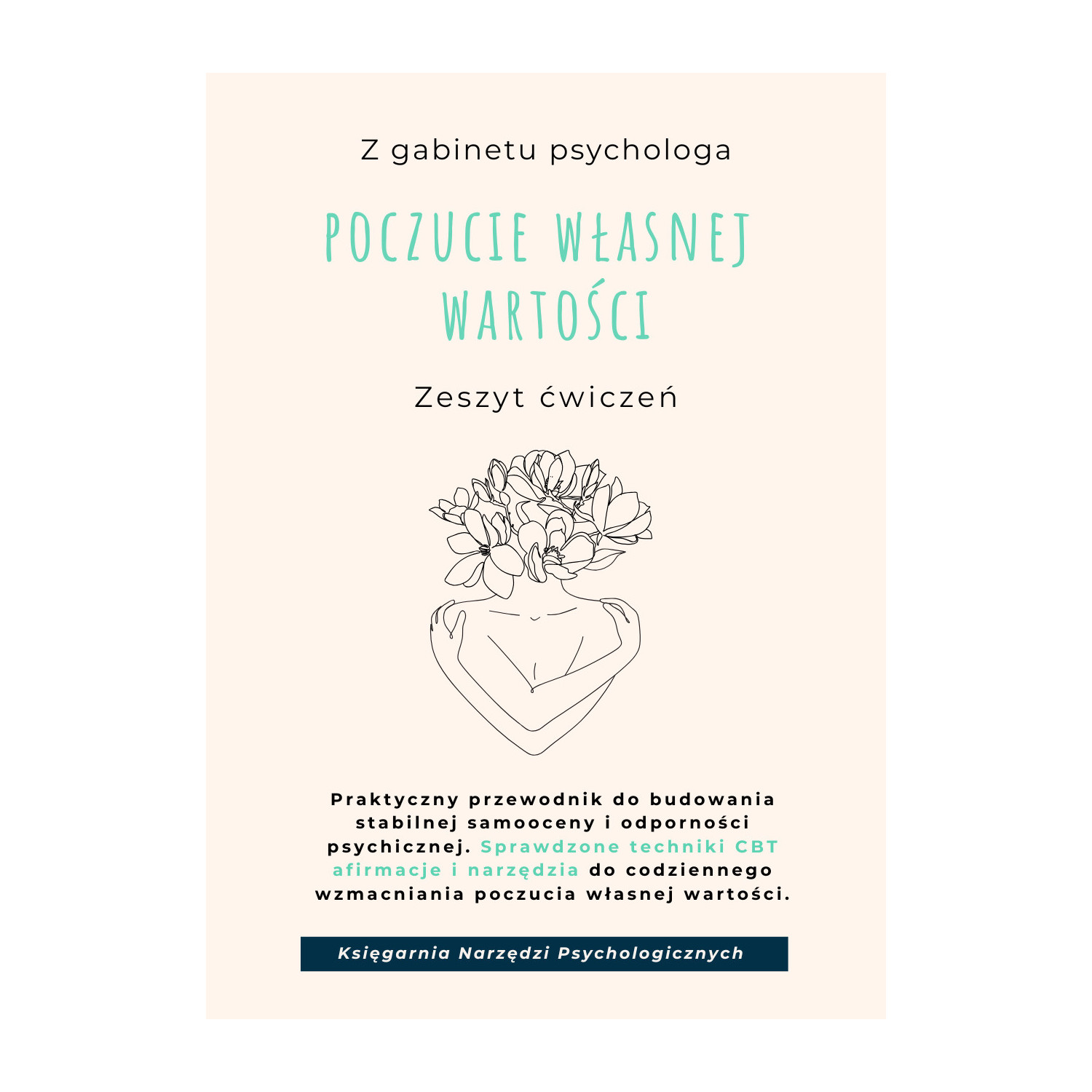 Odbuduj poczucie WŁASNEJ WARTOŚCI. Zestaw NARZĘDZI dla osób które zmagają się z niskim poczuciem własnej wartości