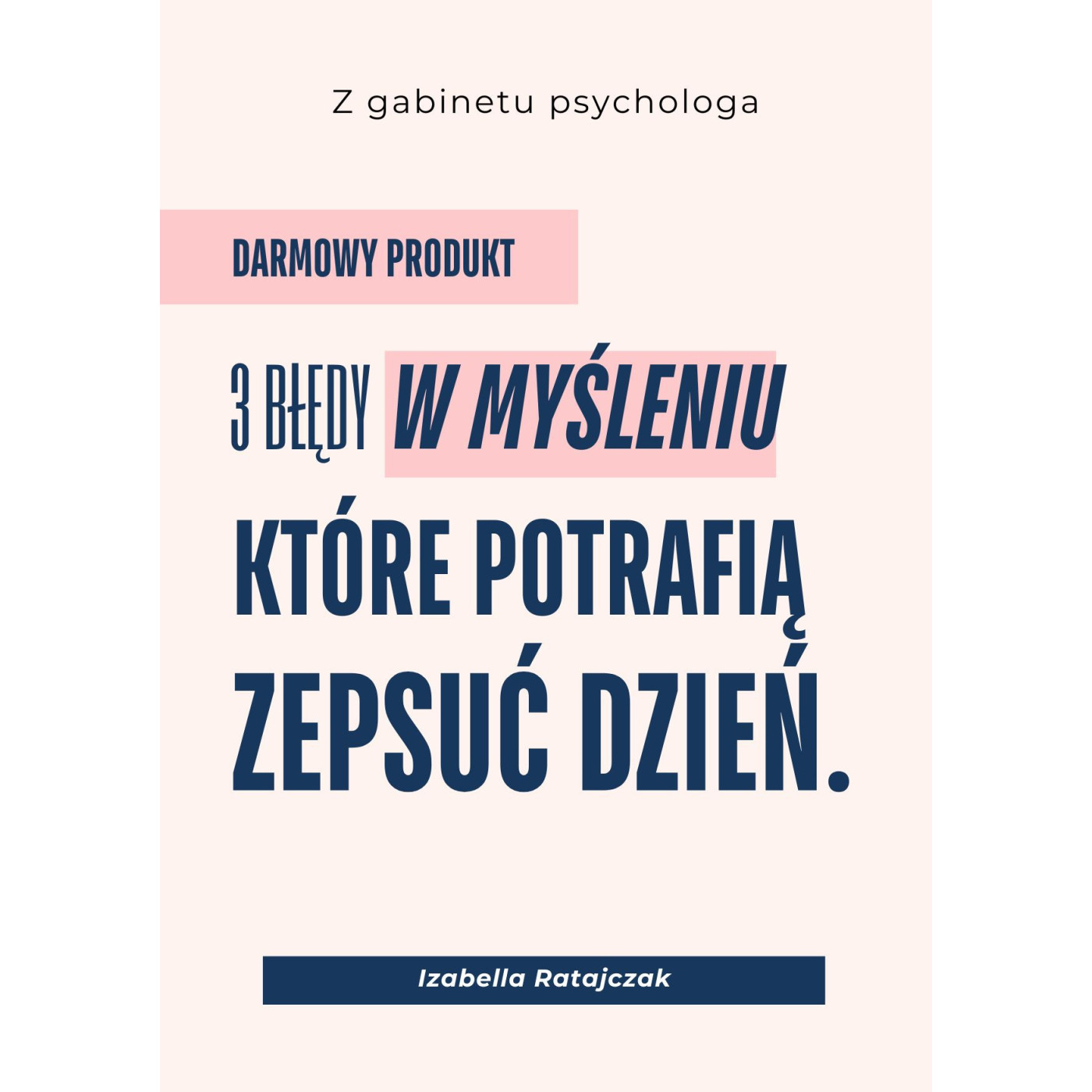 3 Błędy w Myśleniu Które Potrafią Zniszczyć Dzień