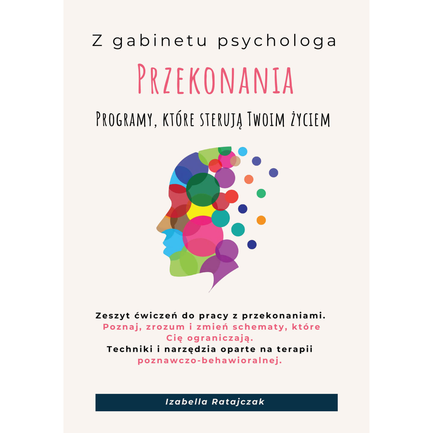 Przekonania. Ukryte programy, które sterują twoim życiem i emocjami
